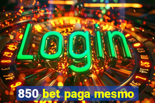 850 bet paga mesmo